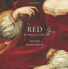 Red: The History of a Color