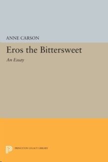 Eros the Bittersweet : An Essay