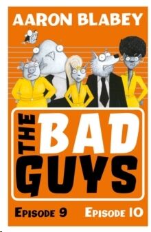 The Bad Guys 09 & 10