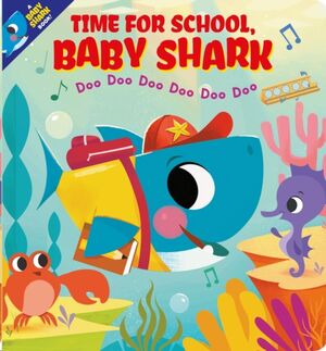 Time for School, Baby Shark!