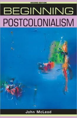 Beginning Postcolonialism