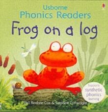 Usborne Phonics Readers: Frog on a Log