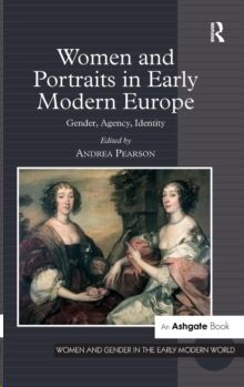 Women and Portraits in Early Modern Europe