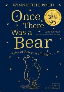 Winnie-the-Pooh: Once There Was a Bear (The Official 95th Anniversary Prequel) : Tales of Before it