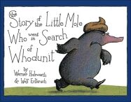 The Story of the Little Mole Who Went in Search...
