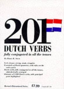201 Dutch Verbs: Fully Conjugated in All the Tenses
