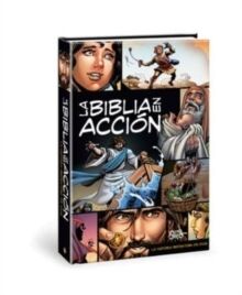 La Biblia En Accion : The Action Bible-Spanish Edition