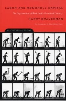 Labor and Monopoly Capitalism : The Degradation of Work in the Twentieth Century