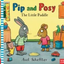 Pip and Posy: The Little Puddle