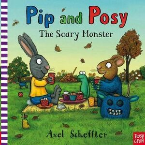 Pip and Posy: The Scary Monster