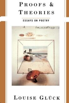 Proofs & Theories - Essays on Poetry
