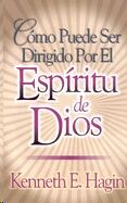 Como Puede Ser Dirigido Por El Espiritu de Dios/How You Can Be Led by the Spirit of God
