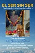 El Ser Sin Ser : Conversaciones con Shri Ramakant Maharaj