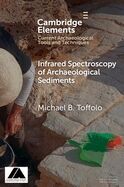 Infrared Spectroscopy of Archaeological Sediments (Elements in Current Archaeological Tools and Tech
