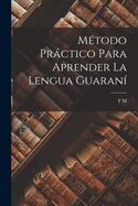 Metodo Practico Para Aprender La Lengua Guarani