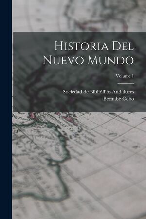 Historia del nuevo mundo, vol. 1