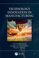 Technology Innovation in Manufacturing (1ST ed.)
