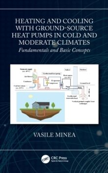 Heating and Cooling with Ground-Source Heat Pumps in Cold and Moderate Climates : Fundamentals and B