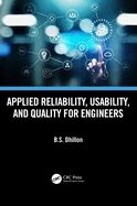 Applied Reliability, Usability, and Quality for Engineers (1ST ed.)