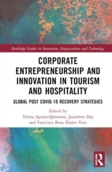 Corporate Entrepreneurship and Innovation in Tourism and Hospitality