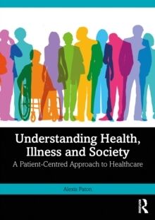 Understanding Health, Illness and Society
