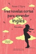 Tres novelas cortas para aprender inglés: Para adultos