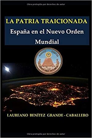 La Patria traicionada: España en el Nuevo Orden Mundial