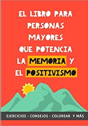 El Libro para Personas Mayores que Potencia la Memoria y el Positivismo