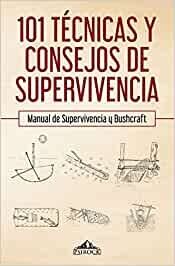 101 técnicas y consejos de supervivencia: