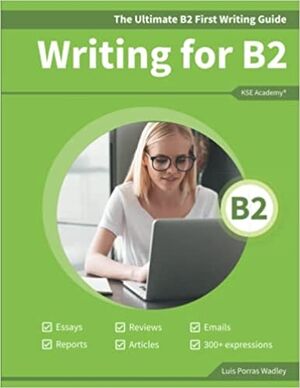The Ultimate B2 First Writing Guide