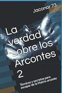 La verdad sobre los Arcontes 2