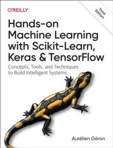 Hands-On Machine Learning with Scikit-Learn, Keras, and TensorFlow