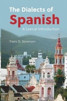 The Dialects of Spanish : A Lexical Introduction