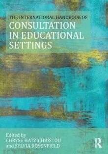 The International Handbook of Consultation in Educational Settings