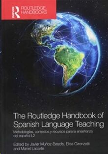 The Routledge Handbook of Spanish Language Teaching