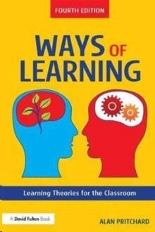 Ways of Learning : Learning Theories for the Classroom