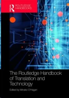 The Routledge Handbook of Translation and Technology