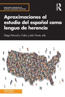 Aproximaciones al estudio del espanol como lengua de herencia