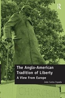 The Anglo-American Tradition of Liberty : A view from Europe