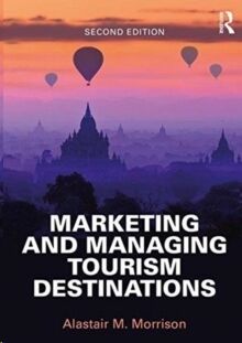 Marketing and Managing Tourism Destinations