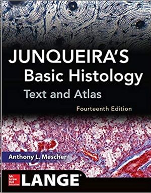 Junqueira's Basic Histology: Text and Atlas, Fourteenth Edition