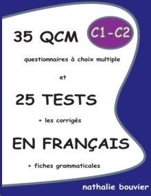 35 QCM Et 25 TESTS En Francais, Niveaux C1-C2