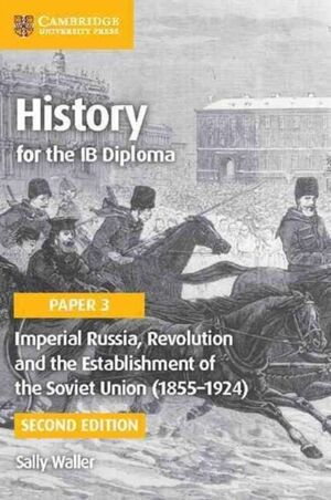 History for the IB Diploma: Imperial Russia, (1855-1924)