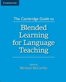 The Cambridge Guide to Blended Learning for Language Teaching