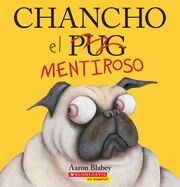 Chancho El Mentiroso (Chancho El Pug)