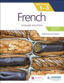 French for the IB MYP 1-3 (Emergent/Phases 1-2)