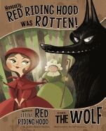 Honestly, Red Riding Hood Was Rotten!: