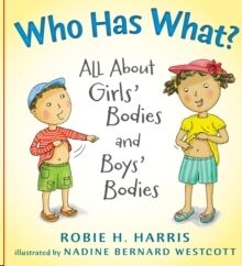 Who Has What? : All About Girls' Bodies and Boys' Bodies