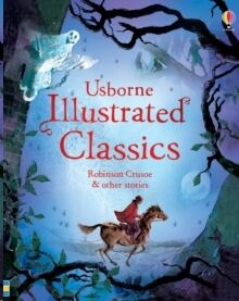 llustrated Classics Robinson Crusoe & other stories