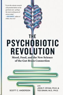 The Psychobiotic Revolution: